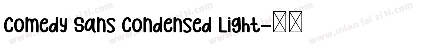 Comedy Sans Condensed Light字体转换